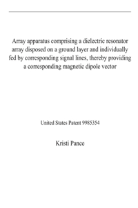 Array apparatus comprising a dielectric resonator array disposed on a ground layer and individually fed by corresponding signal lines, thereby providing a corresponding magnetic dipole vector