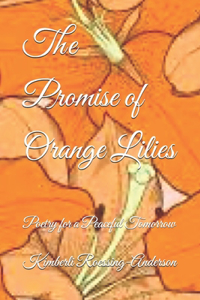 The Promise of Orange Lilies