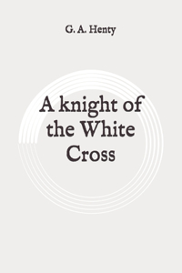 A knight of the White Cross