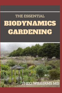 Essential Biodynamics Gardening