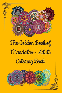 The Golden Book of Mandalas - Adult Coloring Book