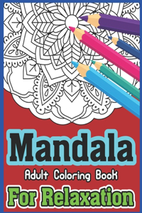 Mandala Adult Coloring Book For Relaxation
