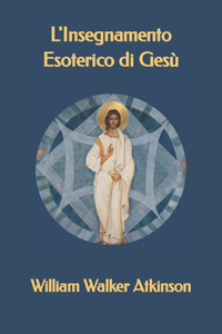 L'Insegnamento Esoterico di Gesù