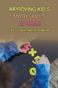 Improving Kid's Math Skills At Home