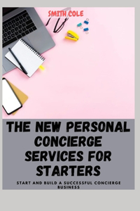 The New Personal Concierge Services for Starters