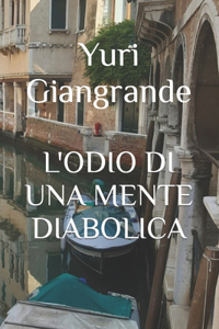 L'Odio Di Una Mente Diabolica