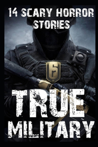 14 TRUE AND SCARY Military Horror Stories