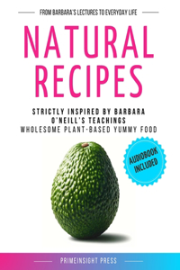 Natural Recipes Inspired by Barbara O'Neill's Teachings