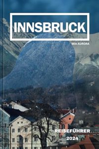 Innsbruck Reiseführer 2024