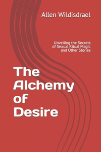 Alchemy of Desire