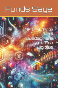 NFT - L'Arte di Guadagnare nell'Era Digitale