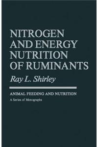 Nitrogen and Energy Nutrition of Ruminants
