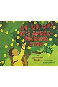 Storytown: Library Book Grade K Up, Up, Up! It's Apple Picking Time