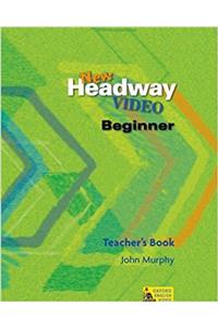 New Headway Video: Beginner: Teacher's Book