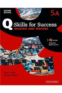 Q: Skills for Success: Level 5: Reading & Writing Split Student Book A with iQ Online