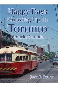 Happy Days Growing Up In Toronto