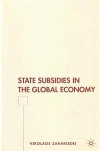 State Subsidies in the Global Economy