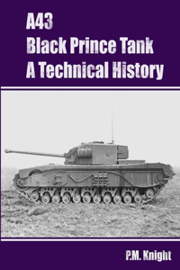 A43 Black Prince Tank A Technical History