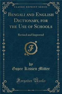 Bengali and English Dictionary, for the Use of Schools: Revised and Improved (Classic Reprint)