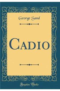 Cadio (Classic Reprint)