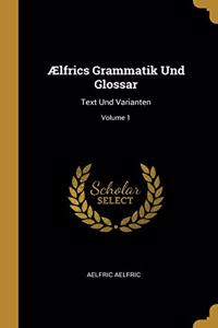 Ælfrics Grammatik Und Glossar