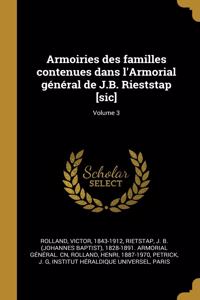 Armoiries des familles contenues dans l'Armorial général de J.B. Rieststap [sic]; Volume 3