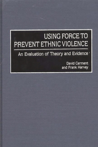 Using Force to Prevent Ethnic Violence