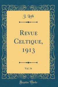 Revue Celtique, 1913, Vol. 34 (Classic Reprint)