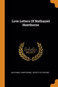 Love Letters Of Nathaniel Hawthorne