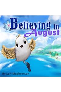 Believing in August