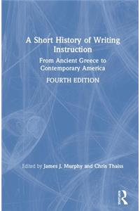 A Short History of Writing Instruction