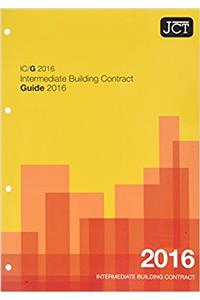 JCT: Intermediate Building Contract Guide 2016 (IC/G)