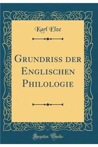 Grundriss der Englischen Philologie (Classic Reprint)