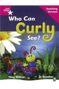 Rigby Star Guided Reading Pink Level: Who can curly see? Teaching Version