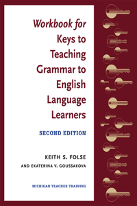 Workbook for Keys to Teaching Grammar to English Language Learners, Second Ed.