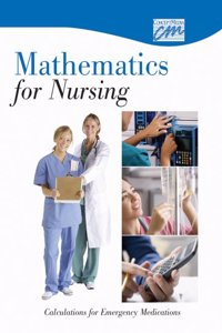 Mathematics for Nursing: Calculations for Emergency Medications (CD)