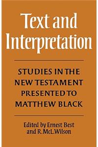 Text and Interpretation: Studies in the New Testament Presented to Matthew Black