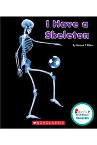 I Have a Skeleton (Rookie Read-About Health)