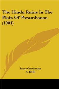 Hindu Ruins In The Plain Of Parambanan (1901)