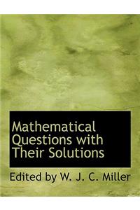 Mathematical Questions with Their Solutions
