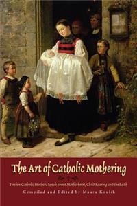 Art of Catholic Mothering