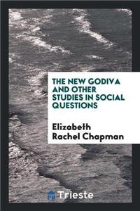 New Godiva and Other Studies in Social Questions
