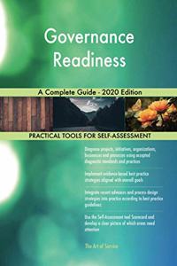 Governance Readiness A Complete Guide - 2020 Edition