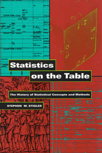Statistics on the Table: The History of Statistical Concepts and Methods