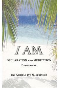 I Am DECLARATION and MEDITATION Devotional