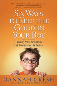 Six Ways to Keep the Good in Your Boy