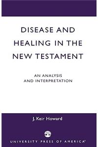 Disease and Healing in the New Testament