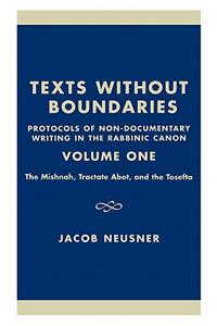 Texts Without Boundaries:  Protocols of Non-Documentary Writing in the Rabbinic Canon