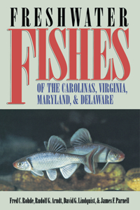 Freshwater Fishes of the Carolinas, Virginia, Maryland, and Delaware