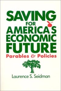 Saving for America's Economic Future: Parables and Policies